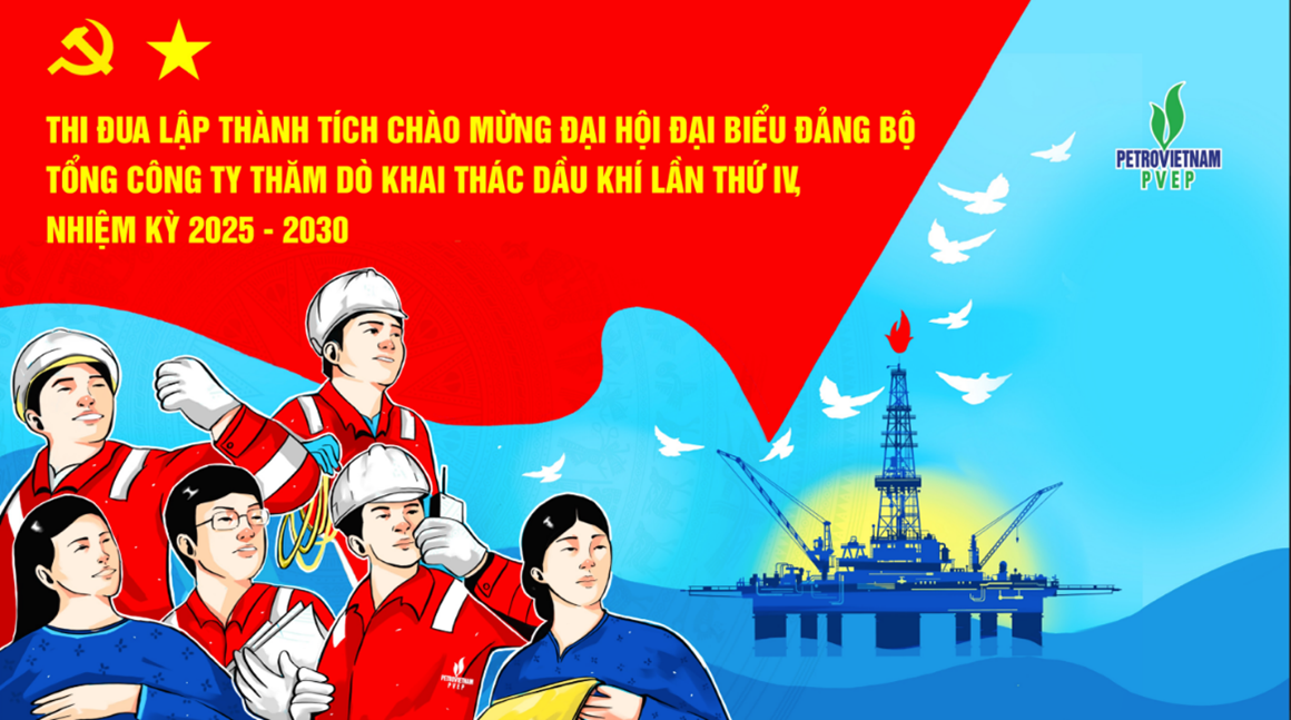 Cán bộ, đảng viên, công nhân viên PVEP ra sức thi đua, lập thành tích chào mừng Đại hội đại biểu Đảng bộ PVEP lần thứ IV, nhiệm kỳ 2025-2030.