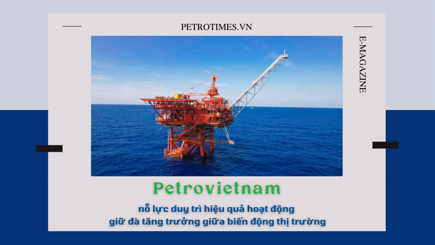 Tất cả các chỉ tiêu sản xuất chủ yếu của Petrovietnam đều hoàn thành và vượt kế hoạch từ 4,9% – 24,9% trong tháng 5/2025