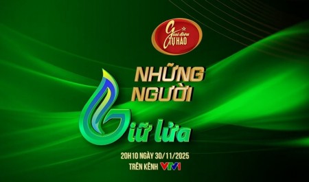 Đón Xem “Giai điệu Tự hào” – Chủ đề Những người giữ lửa