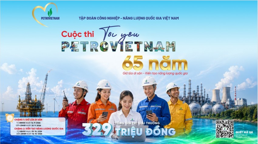 Cuộc thi “Tôi yêu PETROVIETNAM” năm 2026 gồm 2 chặng: “Giữ lửa di sản” và “Kiến tạo năng lượng quốc gia”